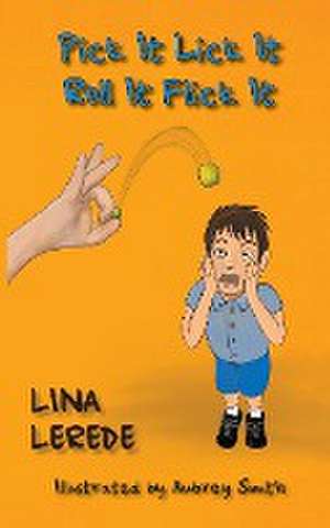 Pick It Lick It Roll It Flick It de Lina Lerede