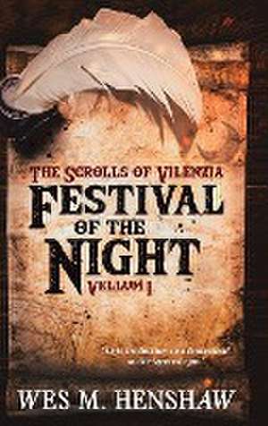 The Scrolls of Vilenzia - Vellum I - Festival of the Night de Wes M. Henshaw