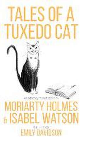 Tales of a Tuxedo Cat de Isabel Watson