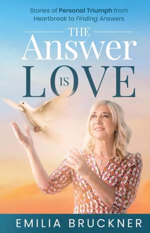 The Answer Is Love de Emilia Bruckner