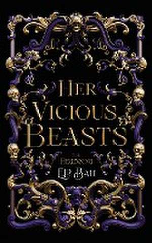 Her Vicious Beasts de E. P. Bali