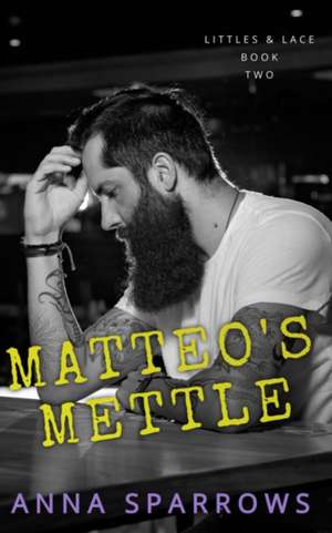 Matteo's Mettle de Anna Sparrows