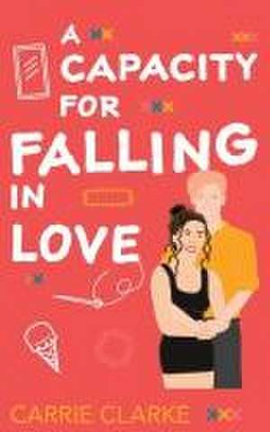 A Capacity for Faling in Love de Carrie Clarke