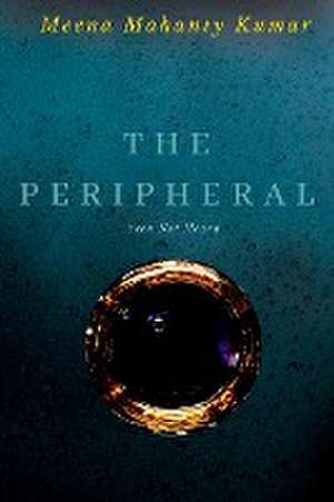 The Peripheral de Meena Mahanty Kumar