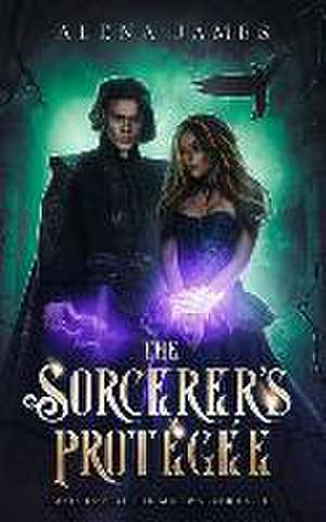 The Sorcerer's Protégée de Alena James