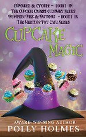 Cupcake Magic de Polly Holmes