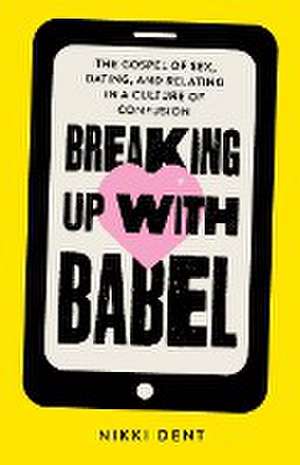 Breaking Up With Babel de Nikki Dent