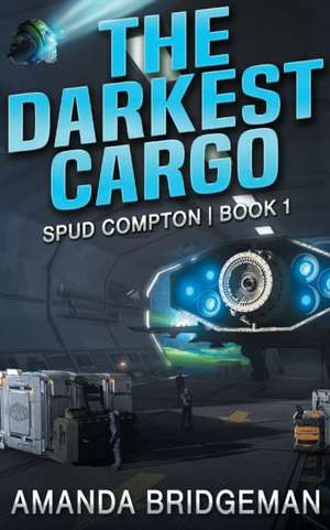 The Darkest Cargo de Amanda Bridgeman