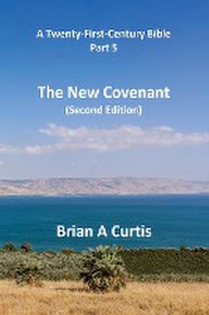 The New Covenant de Brian A Curtis