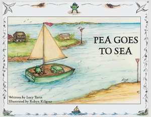 Pea Goes to Sea de Lucy Tarin