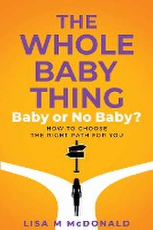 The Whole Baby Thing de Lisa McDonald