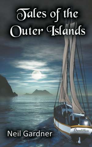 Tales of the Outer Islands de Neil Gardner