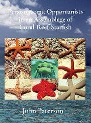 Persisters and Opportunists in an Assemblage of Coral-Reef Starfish de John Paterson