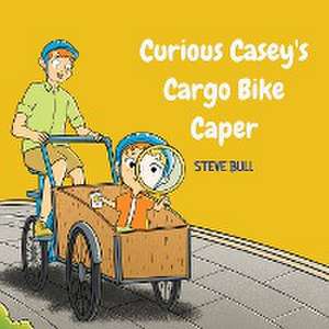 Curious Casey's Cargo Bike Caper de Steve Bull