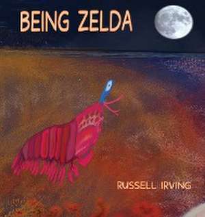 Being Zelda de Russell Irving