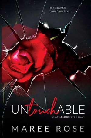 Untouchable de Maree Rose