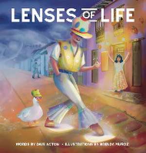 Lenses of Life de Dave Acton