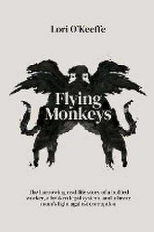Flying Monkeys de Lori O'Keeffe