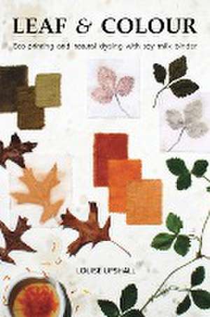 Leaf and Colour de Louise Upshall