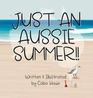 Just an Aussie Summer de Cobie Howe