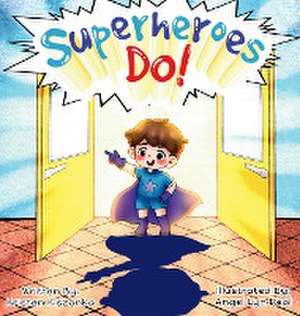 Superheroes Do! de Kristen Kiszonka