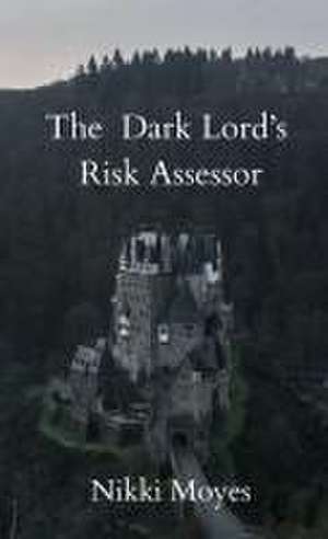 The Dark Lord's Risk Assessor de Nikki Moyes