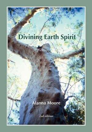 Divining Earth Spirit de Alanna Moore