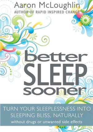 Better Sleep Sooner de Aaron Mcloughlin