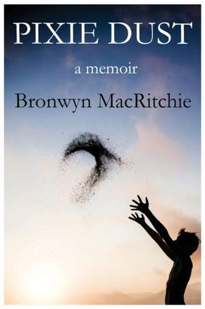 Pixie Dust de Bronwyn M Macritchie