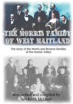 The Morris Family of Maitland de Keith McLeod