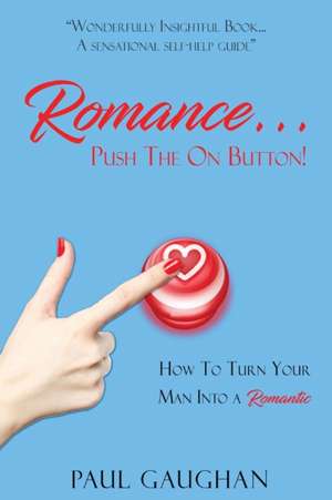 Romance... Push The On Button! de Paul Gaughan