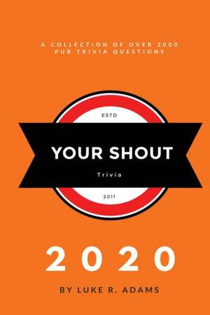 Your Shout Trivia 2020 de Luke R Adams