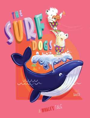 The Surf Dogs de Dale C Baker