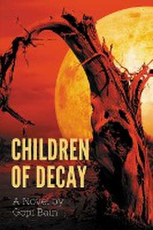 Children of Decay de Gopi Bain