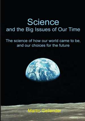 Science and the Big Issues of Our Time de Martin Gellender