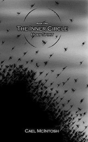 The Inner Circle Holy Spirit de MR Cael McIntosh