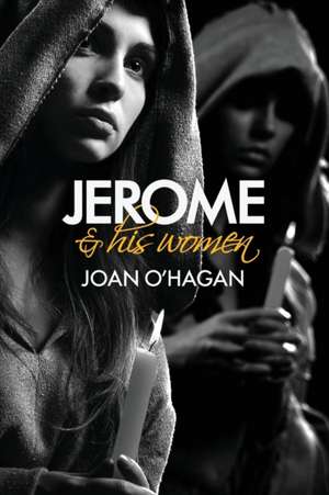 Jerome and His Women de Joan B O'Hagan