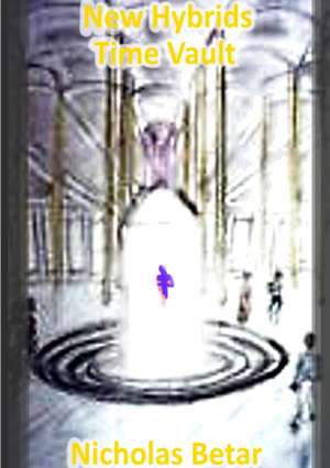 New Hybrids Time Vault de Nicholas Betar