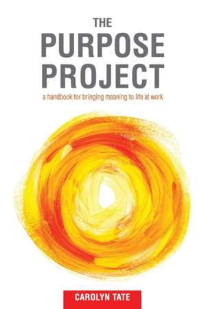 The Purpose Project de Carolyn G Tate