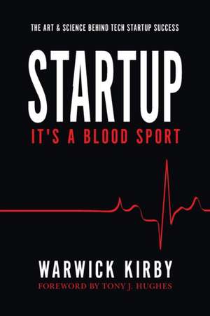 STARTUP - IT'S A BLOOD SPORT de Warwick J Kirby