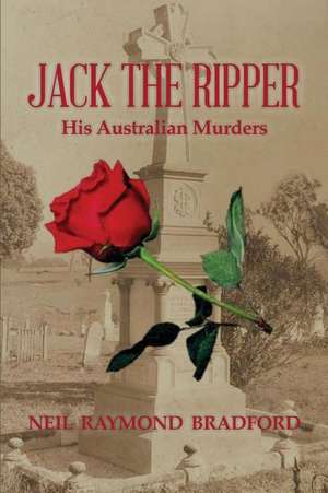 Jack the Ripper de Neil Raymond Bradford