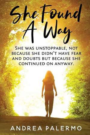 She Found A Way de Andrea L Palermo