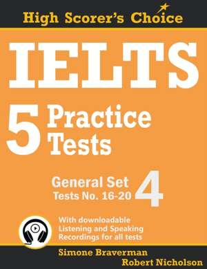 IELTS 5 Practice Tests, General Set 4 de Simone Braverman