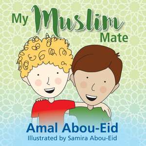 My Muslim Mate de Amal Abou-Eid