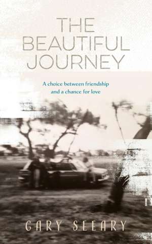 The Beautiful Journey de Gary James Seeary