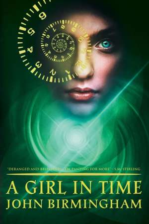 A Girl in Time de John Birmingham