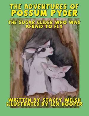 The Adventures of Possum Pyder de Stacey Welsh