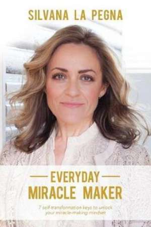 Everyday Miracle Maker de Silvana La Pegna