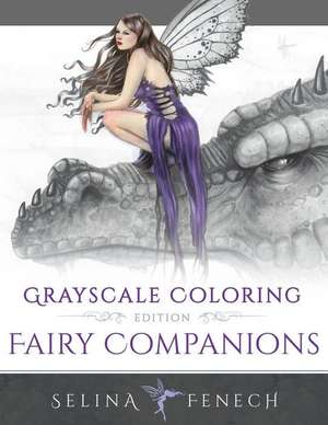 Fairy Companions - Grayscale Coloring Edition de Selina Fenech