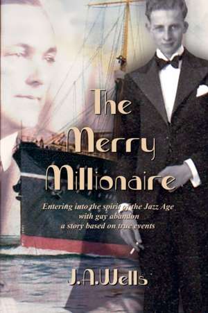 The Merry Millionaire de J. A. Wells